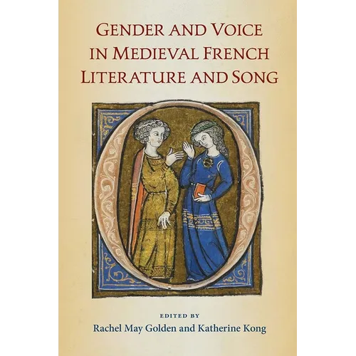 Gender and Voice in Medieval French Literature and Song - Hardcover