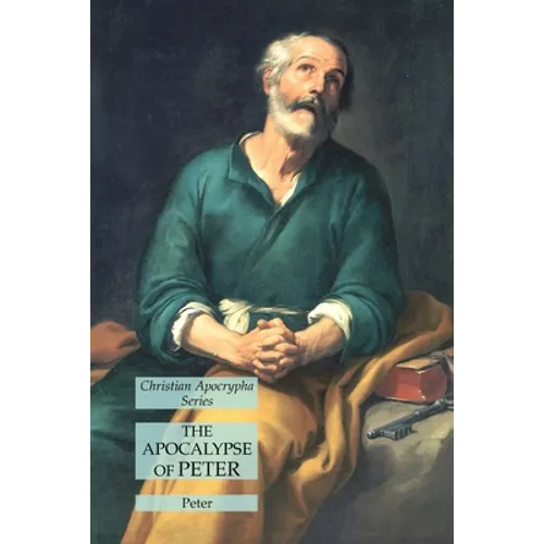 The Apocalypse of Peter: Christian Apocrypha Series - Paperback