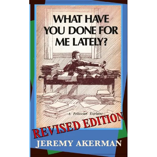 What Have You Done for Me Lately?: a politician explains - Paperback