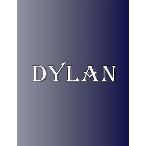 Dylan: 100 Pages 8.5" X 11" Personalized Name on Notebook College Ruled Line Paper - Paperback