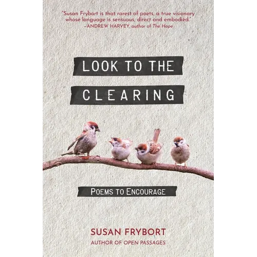 Look to the Clearing: Poems to Encourage - Paperback