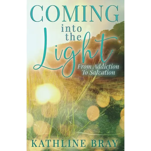 Coming into the Light: From Addiction to Salvation - Paperback