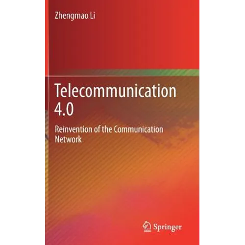 Telecommunication 4.0: Reinvention of the Communication Network - Hardcover