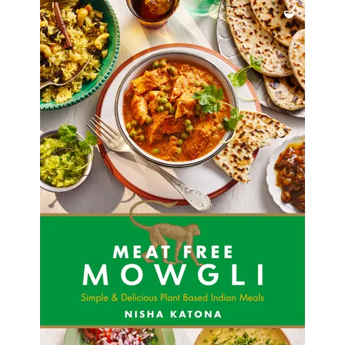Meat Free Mowgli: Simple & Delicious Plant-Based Indian Meals - Hardcover