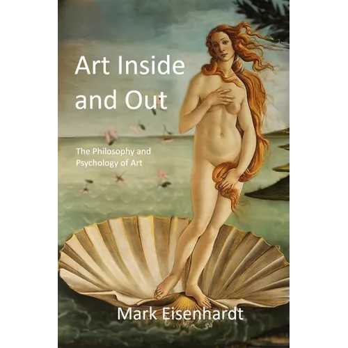 Art Inside and Out: The Philosophy and Psychology of Art - Paperback
