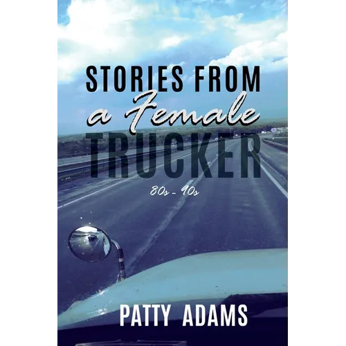 Stories From a Female Trucker - Paperback