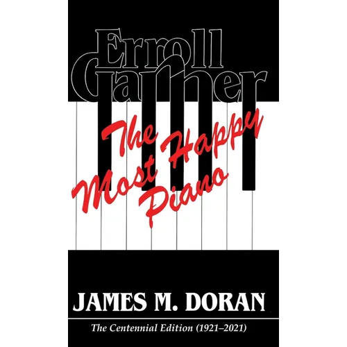 Erroll Garner The Most Happy Piano (Centennial Edition 1921-2021) - Hardcover