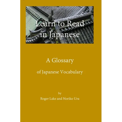 Learn to Read in Japanese, A Glossary - Paperback