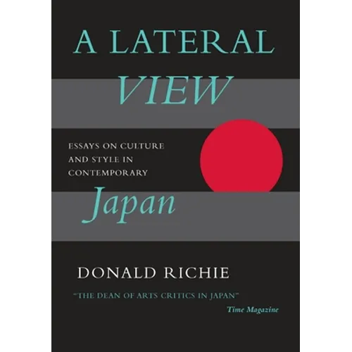 A Lateral View: Essays on Culture and Style in Contemporary Japan - Paperback