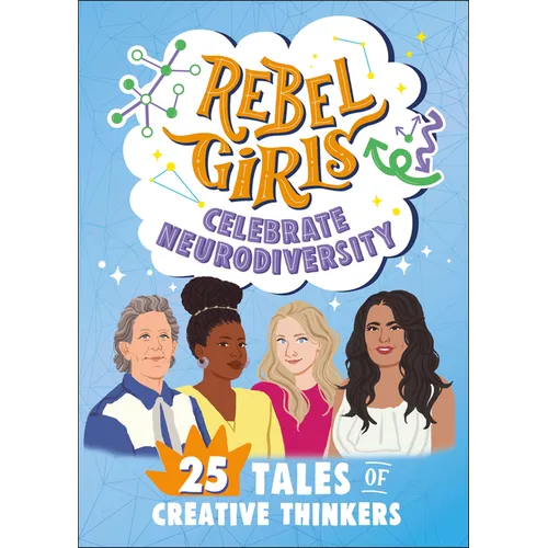 Rebel Girls Celebrate Neurodiversity: 25 Tales of Creative Thinkers - Paperback