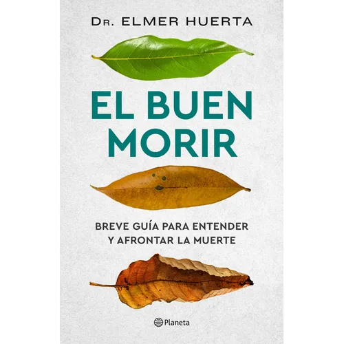 El Buen Morir: Breve Guía Para Entender Y Afrontar La Muerte / The Good Death - Paperback