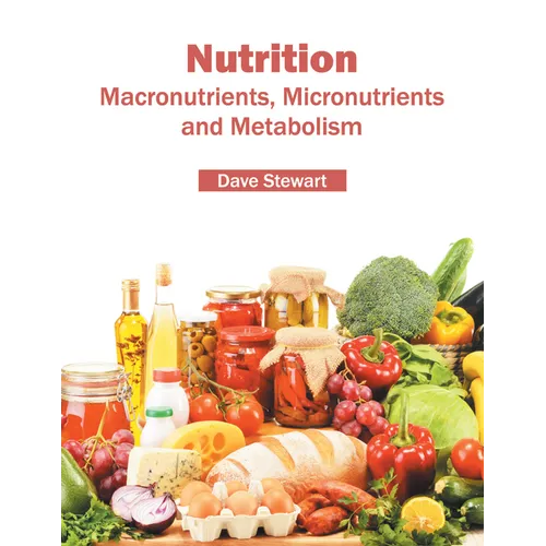 Nutrition: Macronutrients, Micronutrients and Metabolism - Hardcover