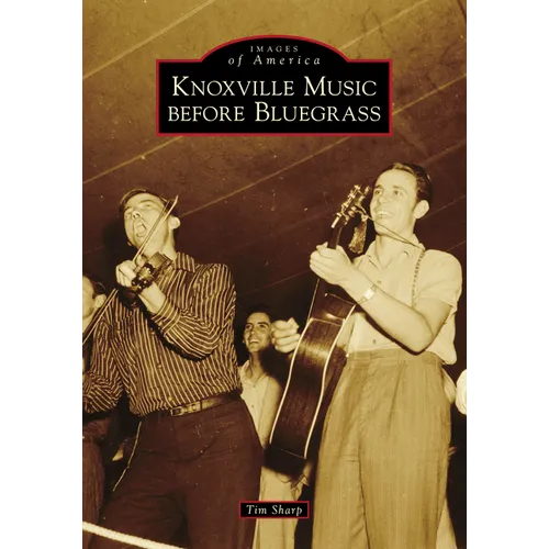 Knoxville Music Before Bluegrass - Paperback