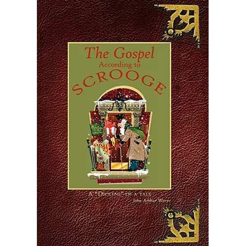 The Gospel According to Scrooge: A "Dickens" of a tale - Paperback