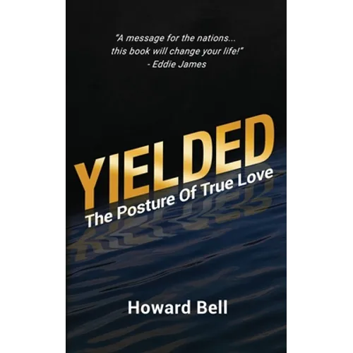 Yielded: The Posture Of True Love - Paperback