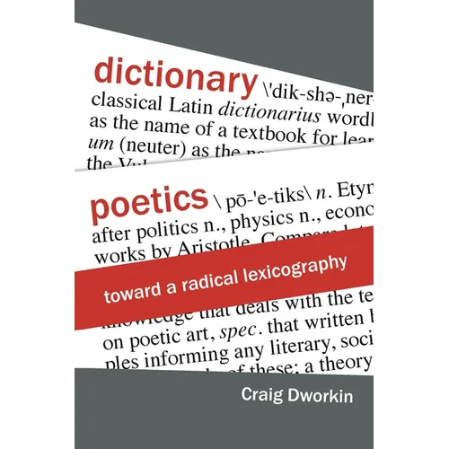 Dictionary Poetics: Toward a Radical Lexicography - Paperback