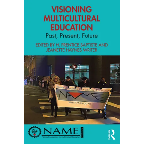 Visioning Multicultural Education: Past, Present, Future - Paperback