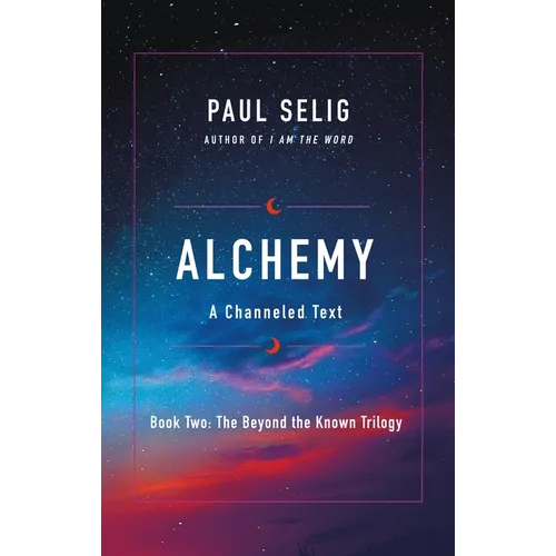 Alchemy: A Channeled Text - Paperback