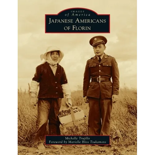 Japanese Americans of Florin - Hardcover