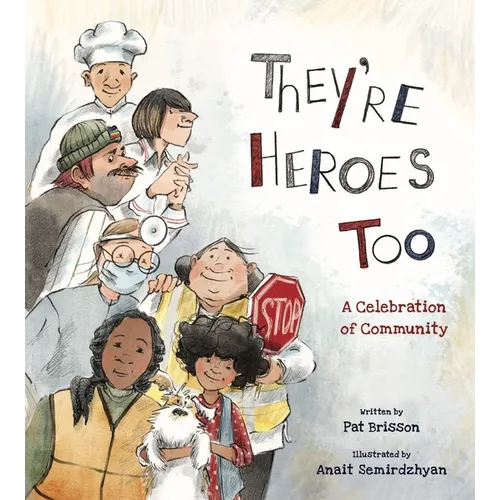 They're Heroes Too: A Celebration of Community - Hardcover
