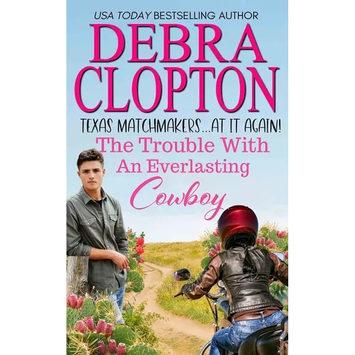 The Trouble with an Everlasting Cowboy - Paperback