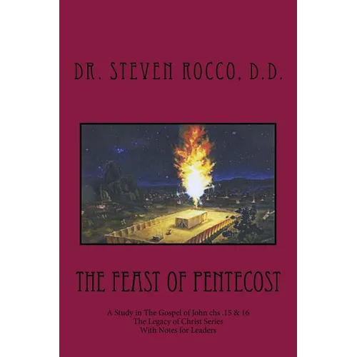 The Feast of Pentecost: A Study in The Gospel of John chs .15 & 16 - Paperback