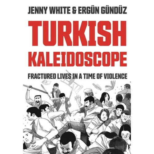 Turkish Kaleidoscope: Fractured Lives in a Time of Violence - Paperback