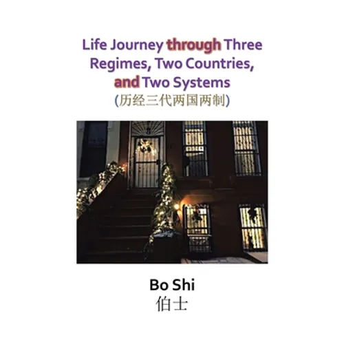 Life Journey Through Three Regimes, Two Countries and Two Systems - Paperback