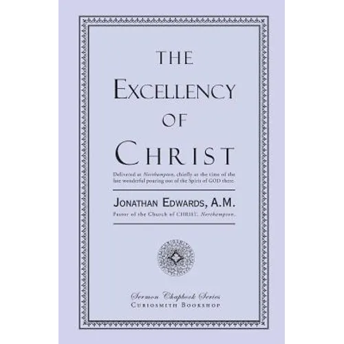 The Excellency of Christ - Paperback