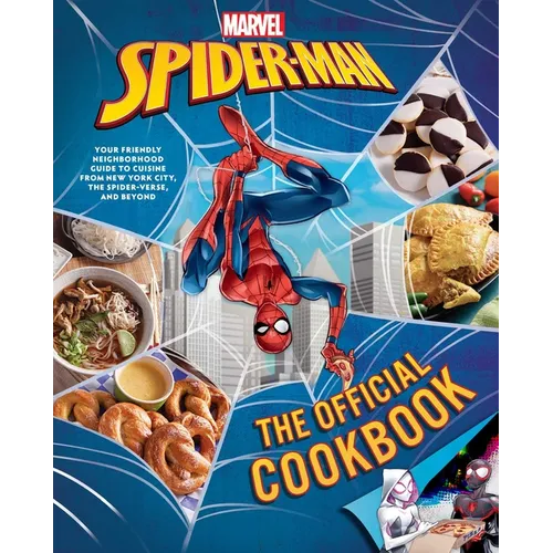 Marvel: Spider-Man: The Official Cookbook: Your Friendly Neighborhood Guide to Cuisine from Nyc, the Spider-Verse & Beyond - Hardcover