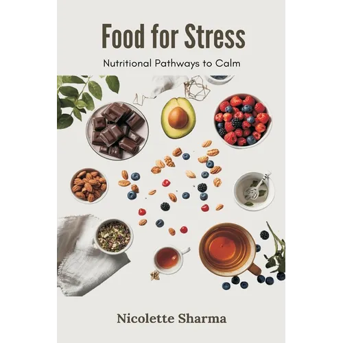 Food for Stress: Nutritional Pathways to Calm - Paperback