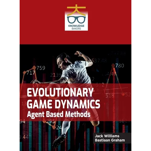 Evolutionary Game Dynamics: Agent Based Methods - Hardcover