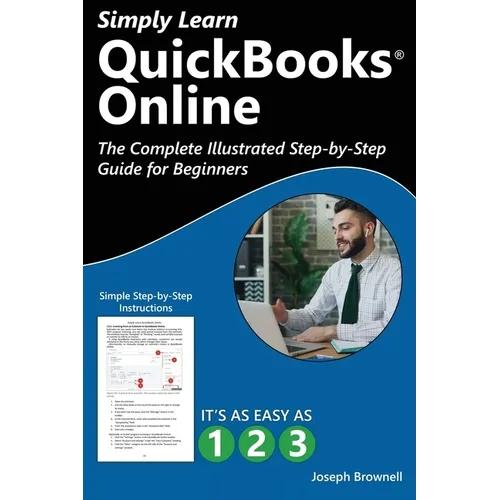 Simply Learn QuickBooks Online: The Complete Illustrated Step-by-Step Guide for Beginners - Paperback