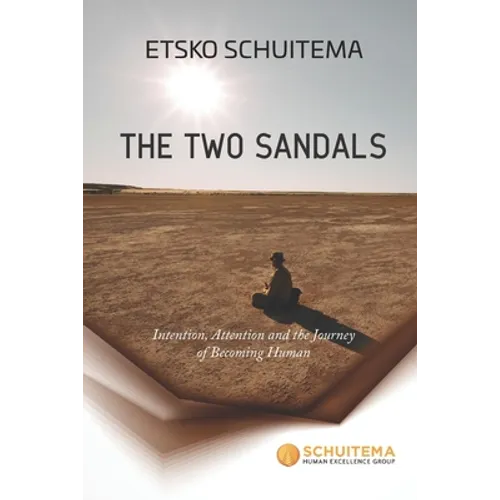 The Two Sandals: Intention, Attention and the Journey of Becoming Human - Paperback