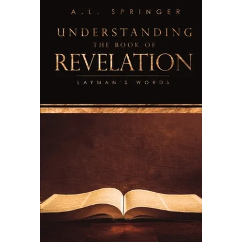 Understanding The Book of Revelation: Layman's Words - Paperback
