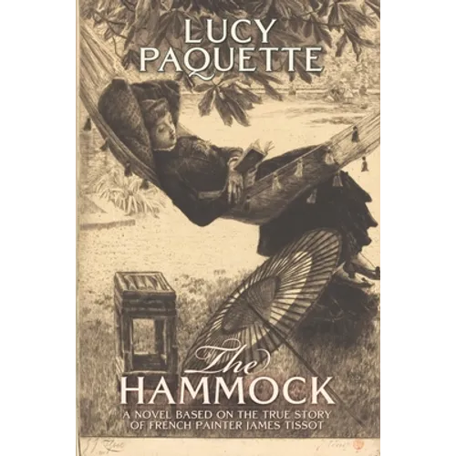 The Hammock: A novel based on the true story of French painter James Tissot - Paperback