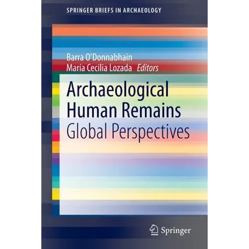 Archaeological Human Remains: Global Perspectives - Paperback