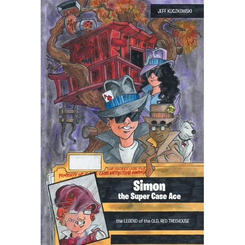 Simon the Super Case Ace: the LEGEND of the OLD, RED TREEHOUSE - Paperback