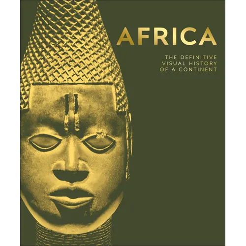 Africa: The Definitive Visual History of a Continent - Hardcover