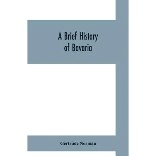 A brief history of Bavaria - Paperback