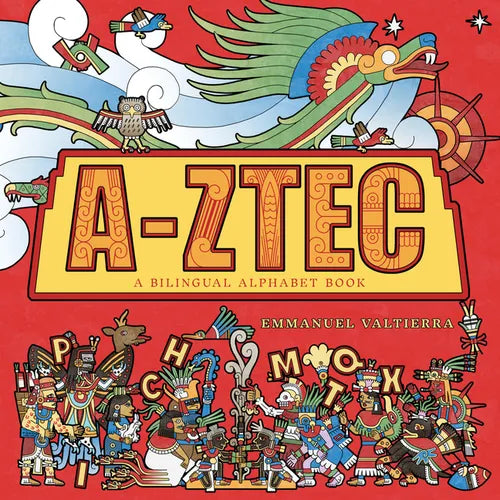 A-Ztec: A Bilingual Alphabet Book - Hardcover