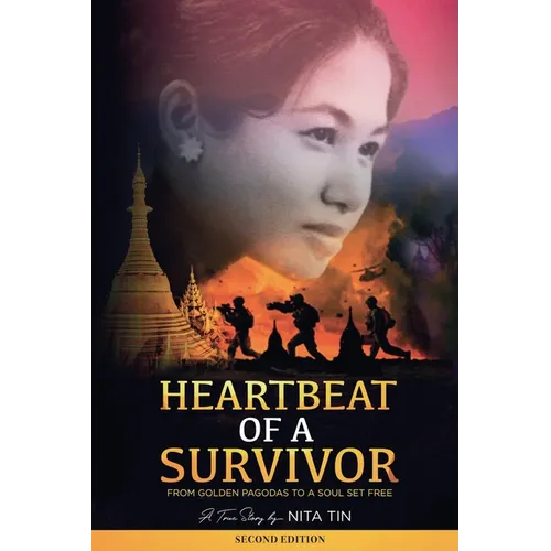 Heartbeat of a Survivor: From Golden Pagodas to a Soul Set Free - Paperback