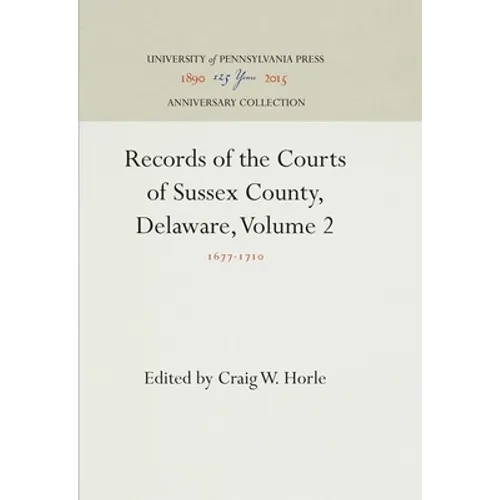 Records of the Courts of Sussex County, Delaware, Volume 2: 1677-171 - Hardcover