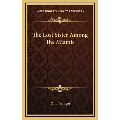 The Lost Sister Among The Miamis - Hardcover