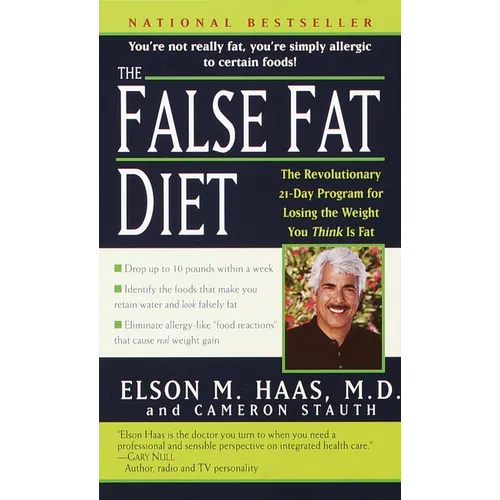 The False Fat Diet: The Revolutionary 21-Day Program for Losing the Weight You Think Is Fat - Mass Market Paperbound