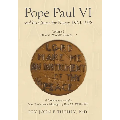 Pope Paul VI and his Quest for Peace: 1963-1978: Volume 2 "IF YOU WANT PEACE..." - Hardcover