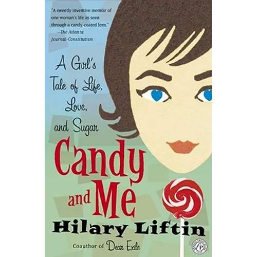 Candy and Me: A Girl's Tale of Life, Love, and Sugar - Paperback