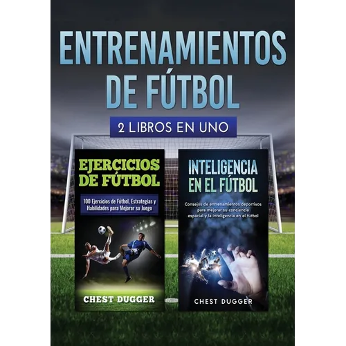 Entrenamientos de fútbol: 2 libros in 1 - Paperback