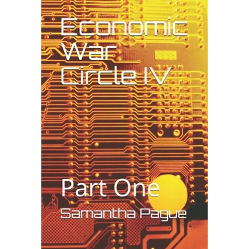 Economic War Circle IV: Part One - Paperback
