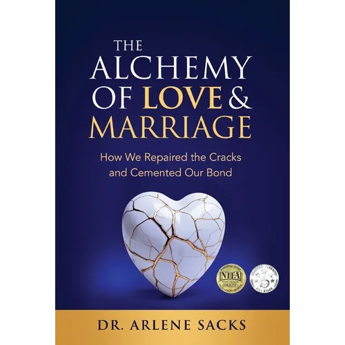 The Alchemy of Love & Marriage: How We Repaired the Cracks and Cemented Our Bond - Hardcover